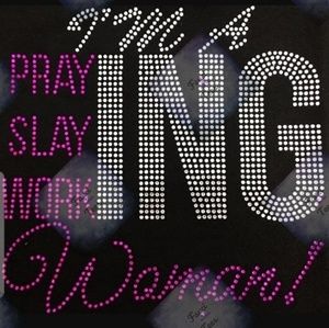 I'm A Praying, Slaying, Working Woman